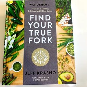 Book- FIND YOUR TRUE FORK BY JEFF KRASNO WITH Maria Zizka & Grace Edquist